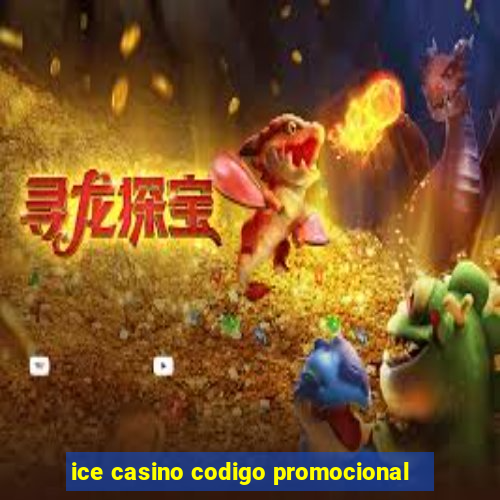 ice casino codigo promocional