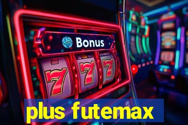 plus futemax