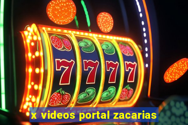 x videos portal zacarias