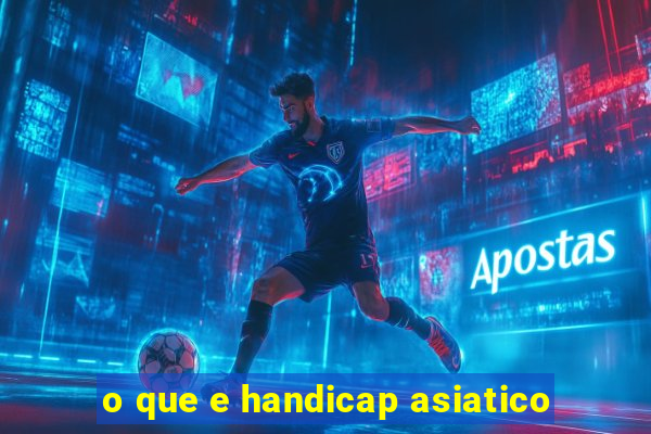 o que e handicap asiatico