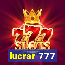 lucrar 777