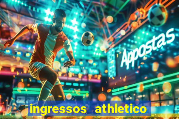 ingressos athletico x flamengo