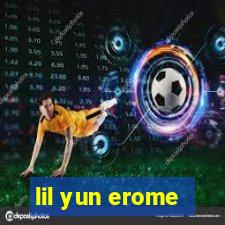 lil yun erome