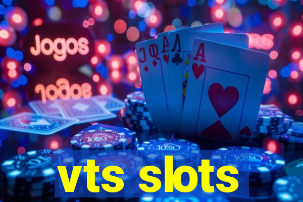 vts slots