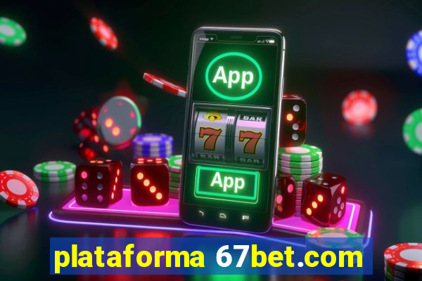 plataforma 67bet.com