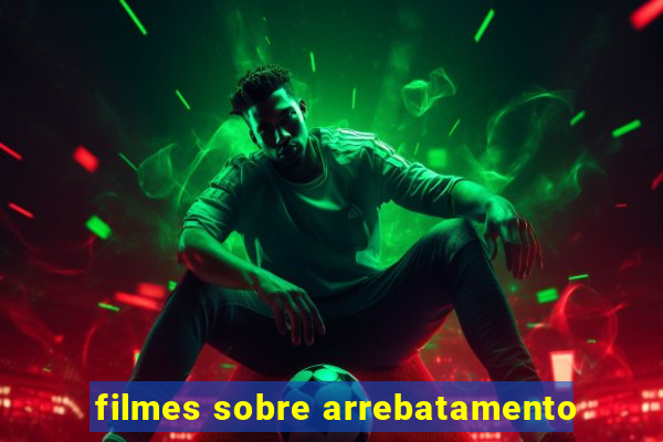 filmes sobre arrebatamento