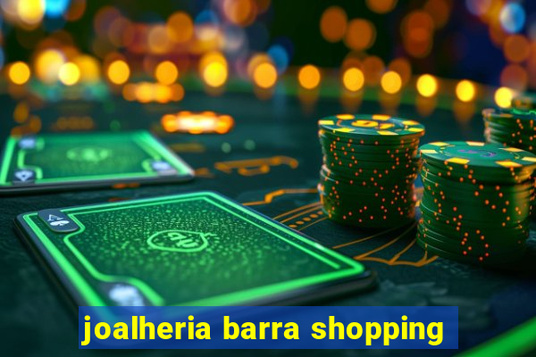 joalheria barra shopping