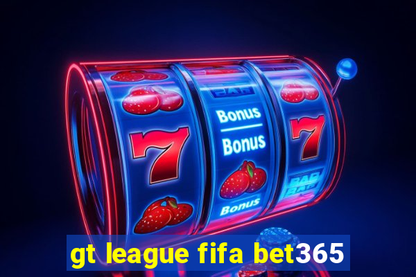 gt league fifa bet365