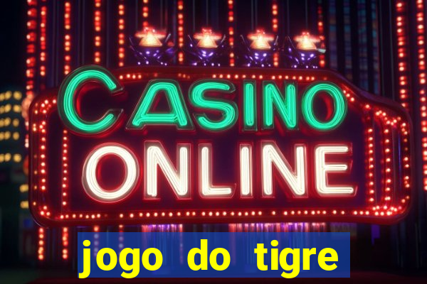 jogo do tigre plataforma nova