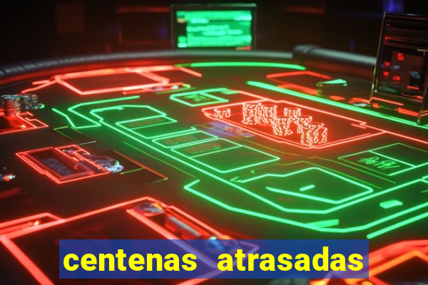 centenas atrasadas jogo do bicho