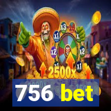 756 bet