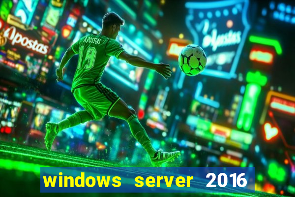 windows server 2016 download iso