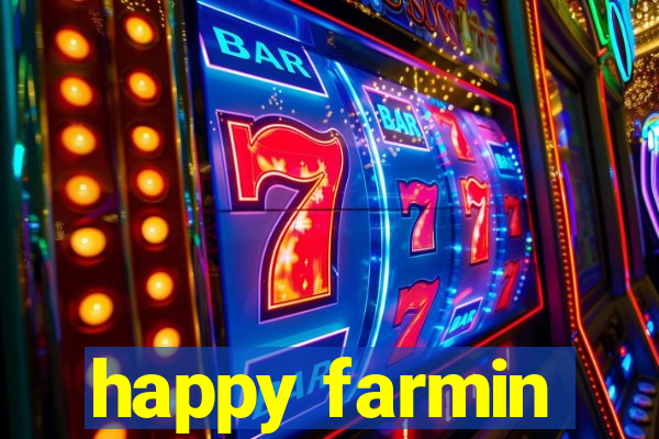 happy farmin