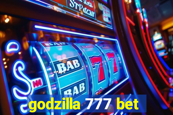 godzilla 777 bet