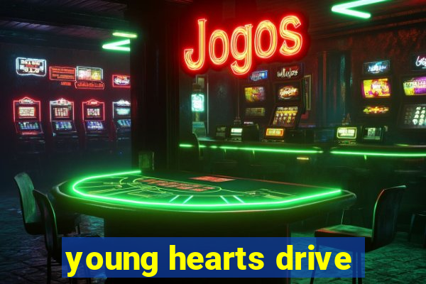 young hearts drive