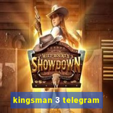 kingsman 3 telegram