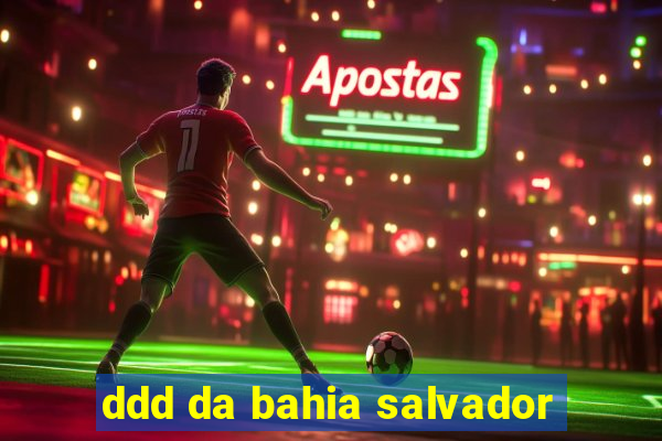 ddd da bahia salvador