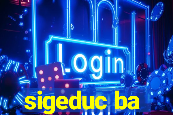 sigeduc ba