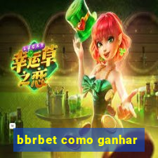 bbrbet como ganhar