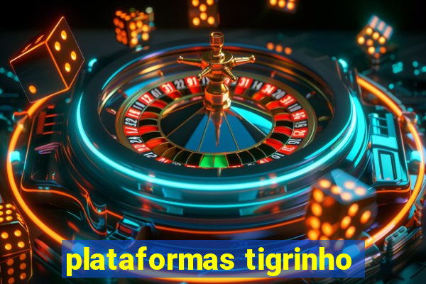 plataformas tigrinho