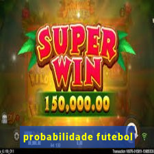 probabilidade futebol