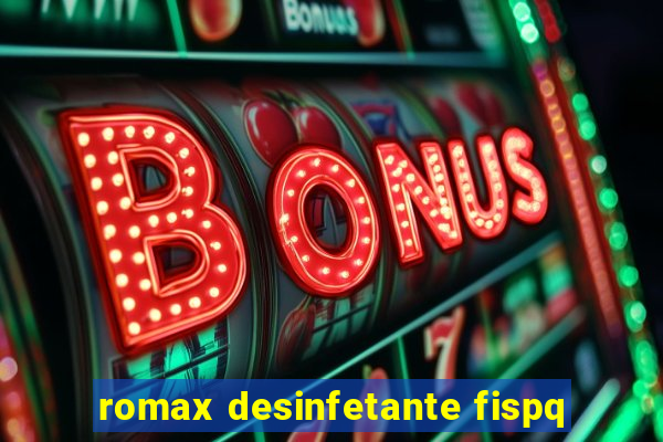 romax desinfetante fispq