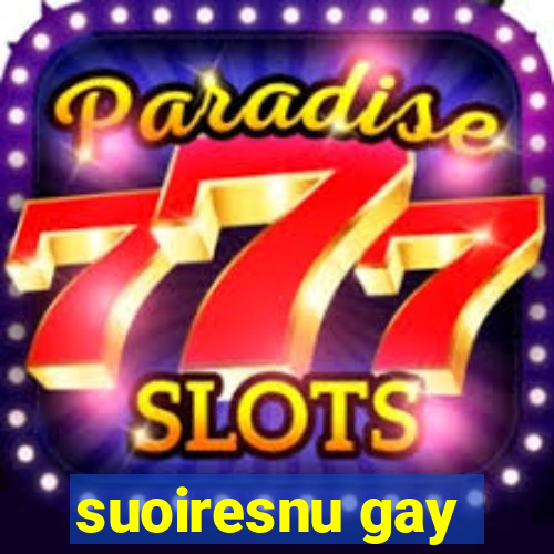 suoiresnu gay