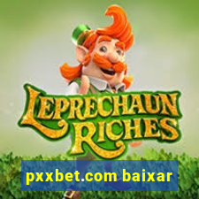 pxxbet.com baixar