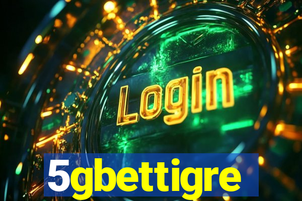 5gbettigre