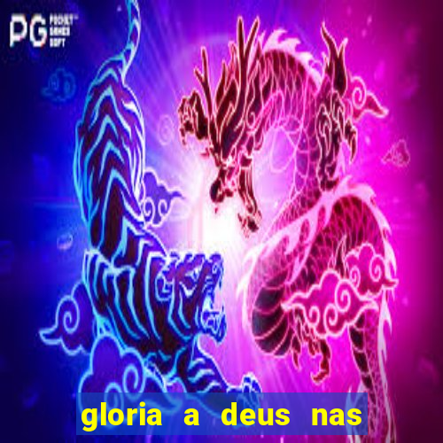 gloria a deus nas alturas cifra