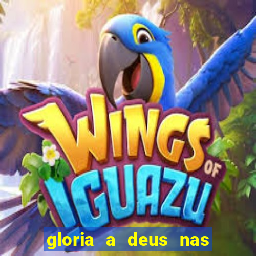 gloria a deus nas alturas cifra