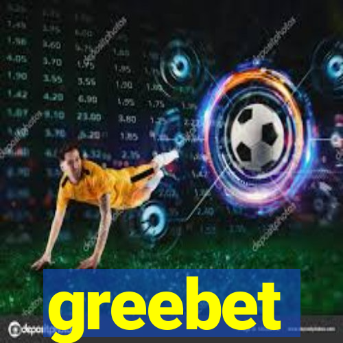 greebet