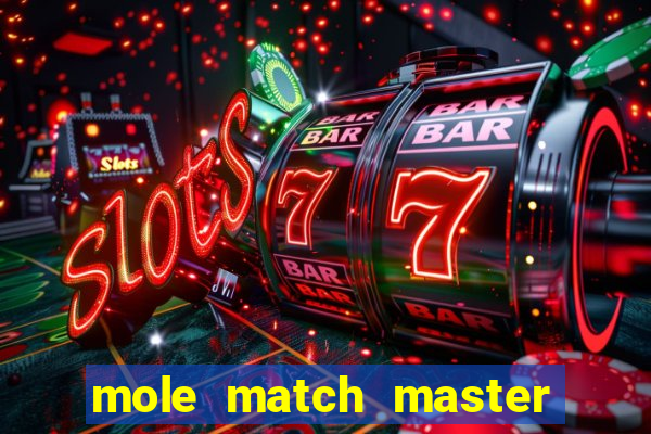 mole match master ganha dinheiro