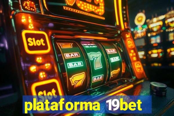 plataforma 19bet