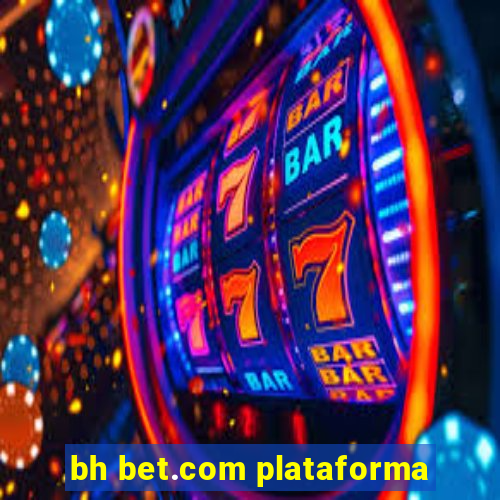 bh bet.com plataforma