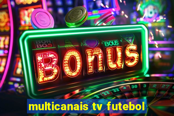 multicanais tv futebol