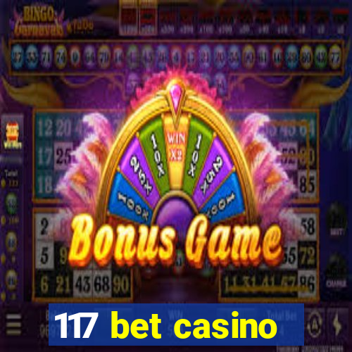 117 bet casino