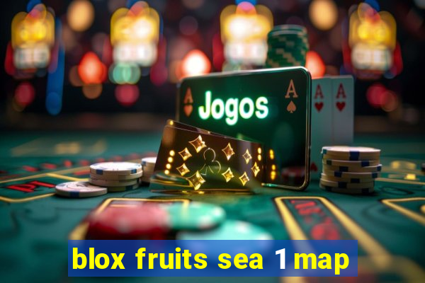 blox fruits sea 1 map