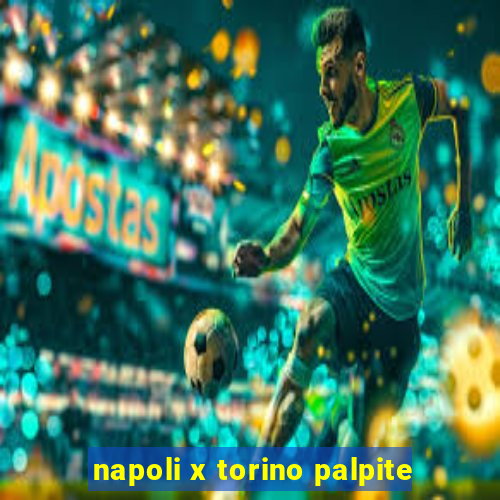 napoli x torino palpite