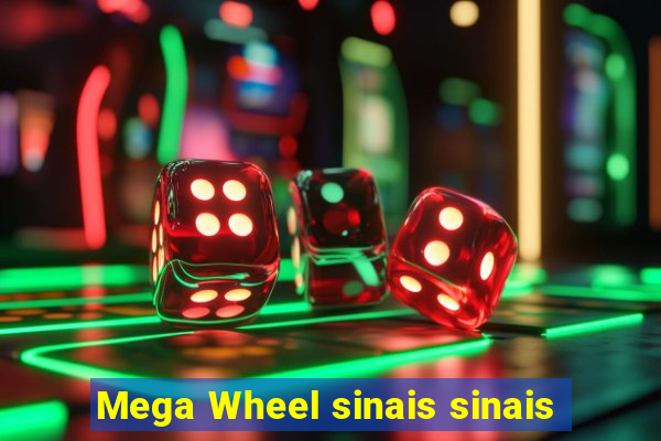 Mega Wheel sinais sinais