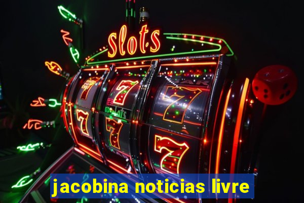 jacobina noticias livre