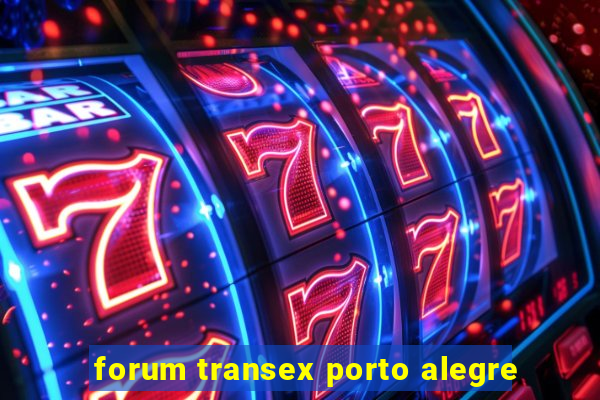 forum transex porto alegre