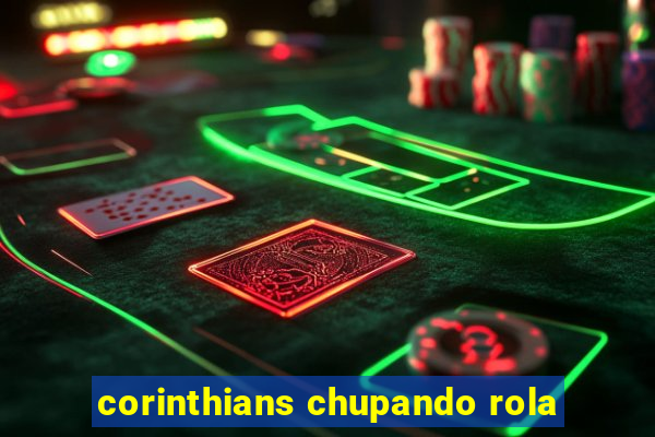 corinthians chupando rola