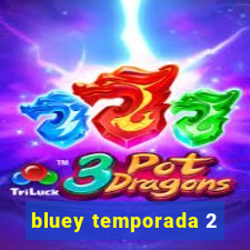 bluey temporada 2