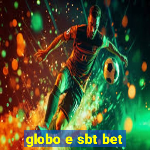 globo e sbt bet