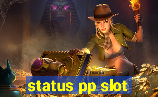 status pp slot