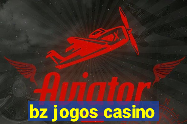 bz jogos casino