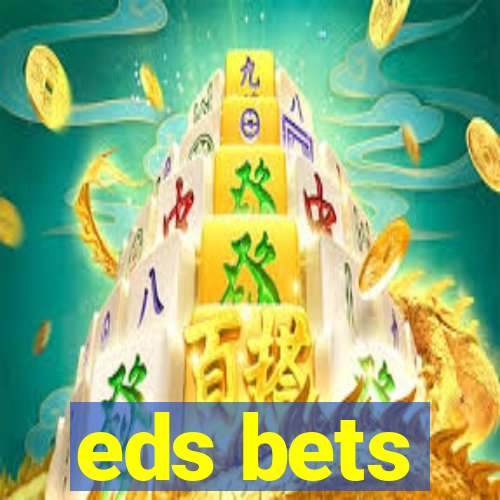 eds bets