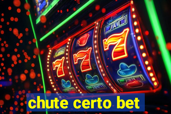 chute certo bet