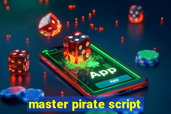 master pirate script